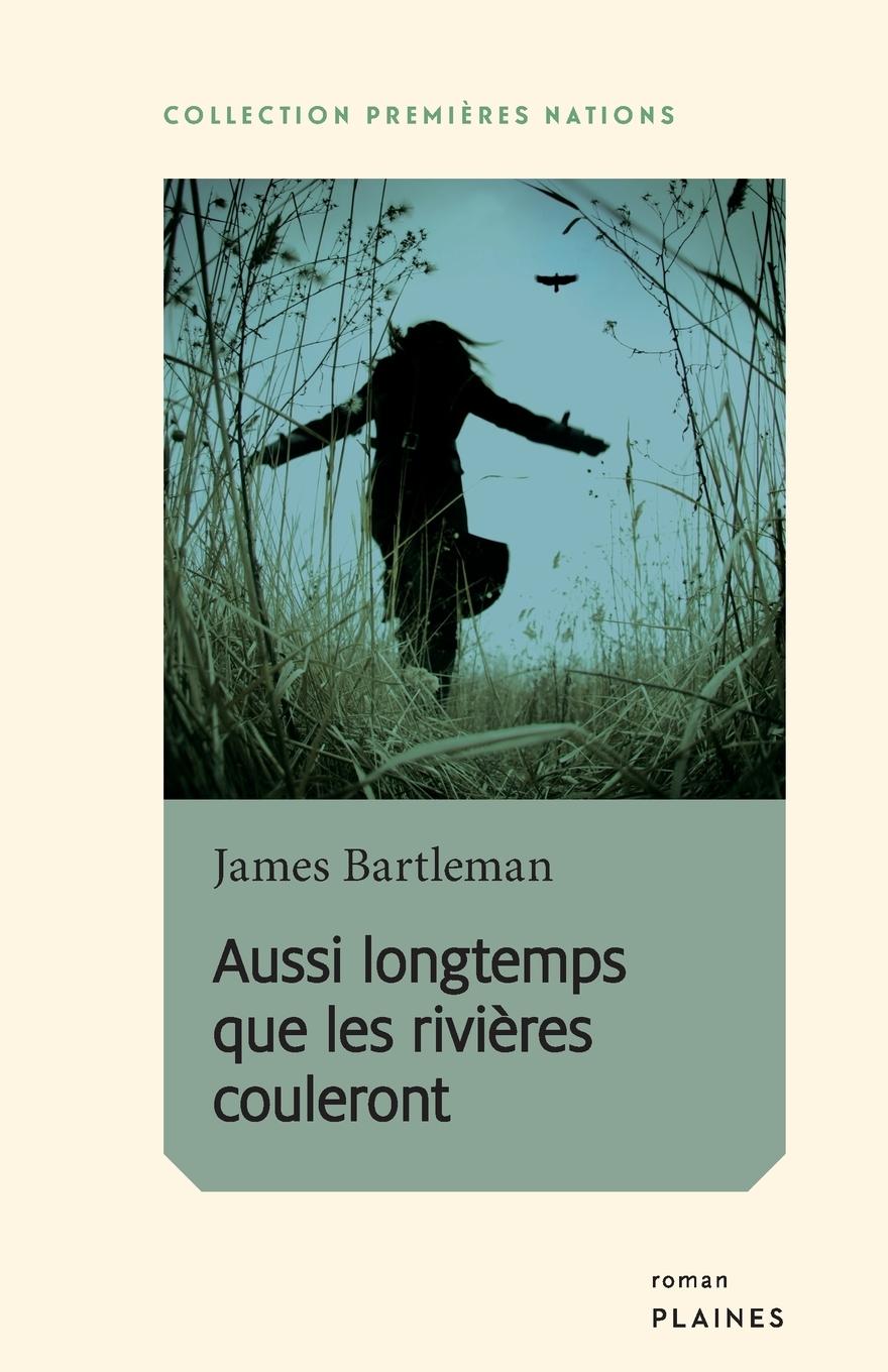 Vorderes Coverbild Aussi longtemps que les rivières couleront