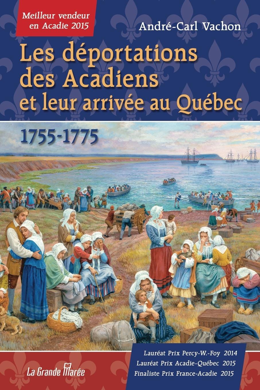 Vorderes Coverbild Les déportations des Acadiens et leur arrivée au Québec - 1755-1775