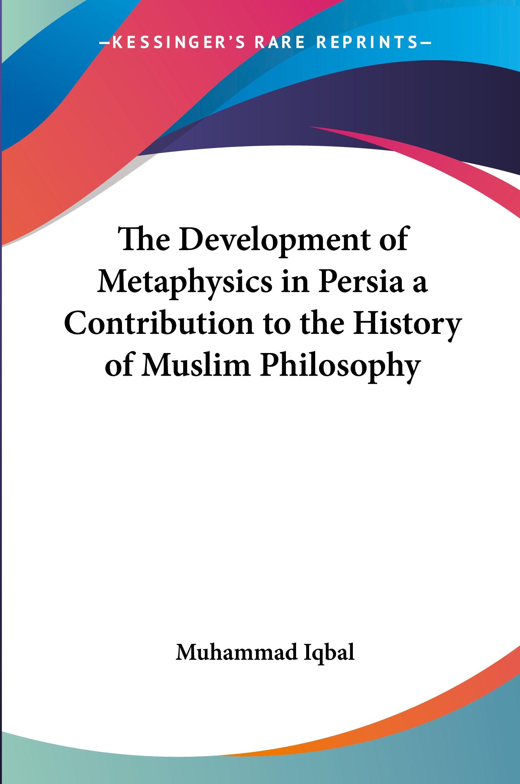 Vorderes Coverbild The Development of Metaphysics in Persia a Contribution to the History of Muslim Philosophy