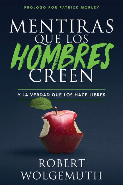 Vorderes Coverbild Mentiras Que Los Hombres Creen: Y La Verdad Que Los Hace Libres (Lies Men Believe)