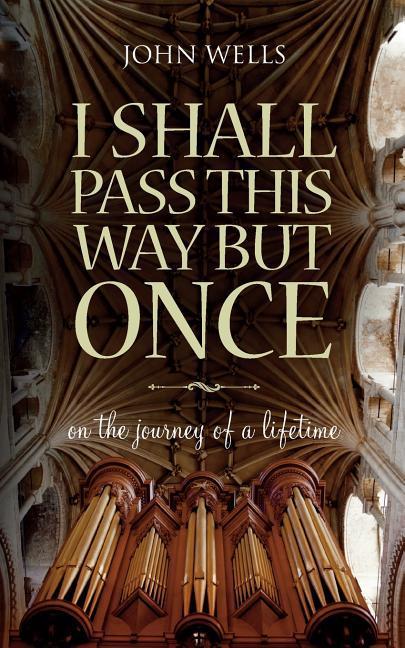 Vorderes Coverbild I Shall Pass This Way But Once: On the journey of a lifetime