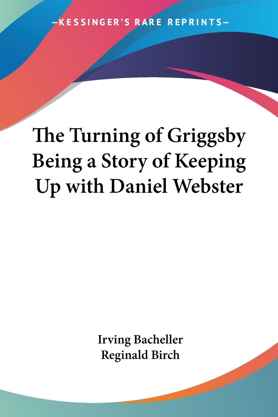 Vorderes Coverbild The Turning of Griggsby Being a Story of Keeping Up with Daniel Webster