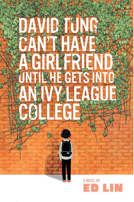 Vorderes Coverbild David Tung Can't Have a Girlfriend Until He Gets Into an Ivy League College