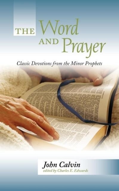 Vorderes Coverbild The Word and Prayer: Classic Devotions from the Minor Prophets