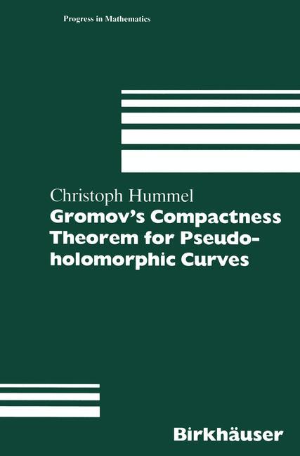 Vorderes Coverbild Gromov's Compactness Theorem for Pseudo-holomorphic Curves