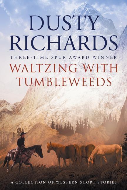 Vorderes Coverbild Waltzing With Tumbleweeds: A Collection of Western Short Stories