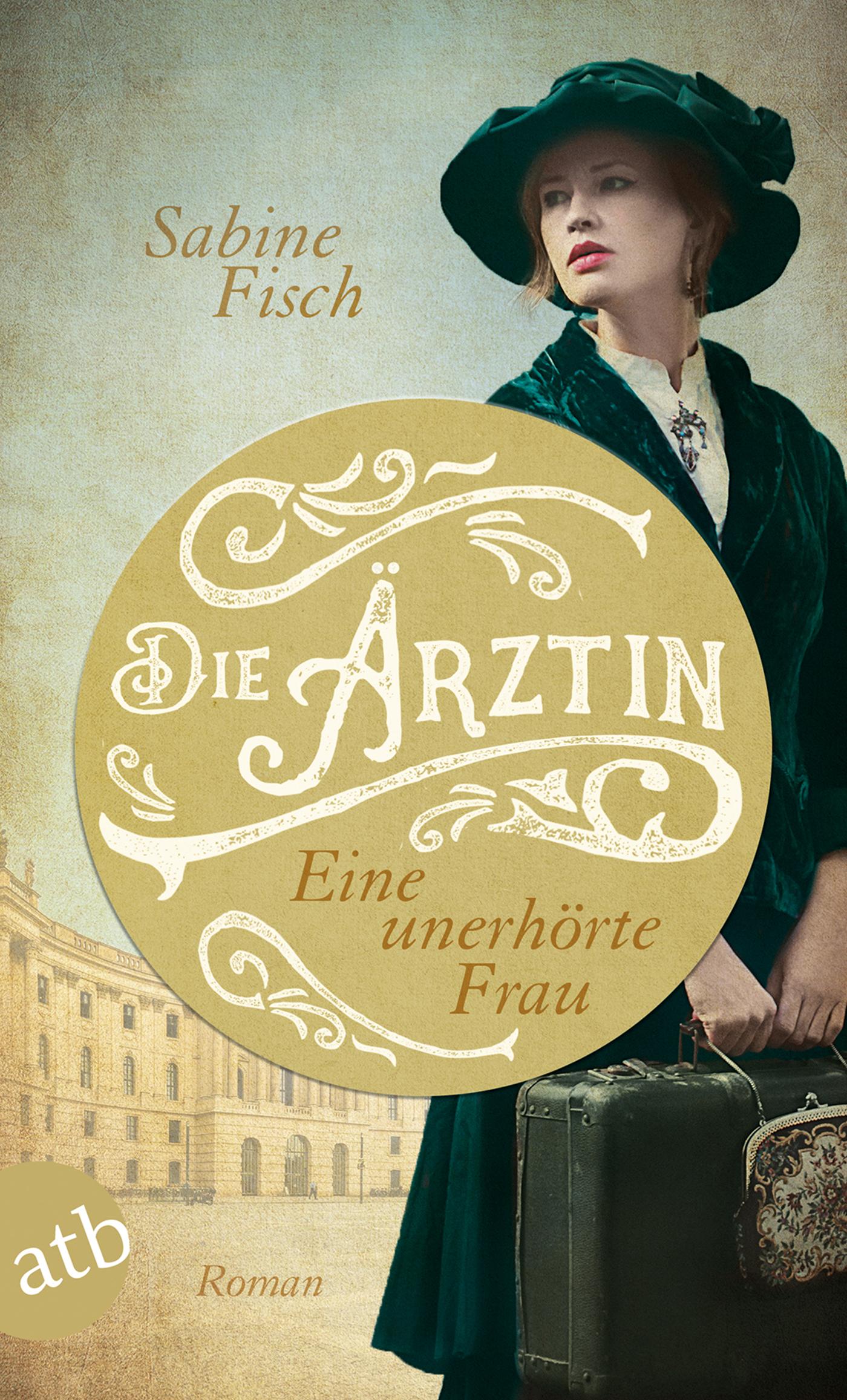Vorderes Coverbild Die Ärztin - Eine unerhörte Frau