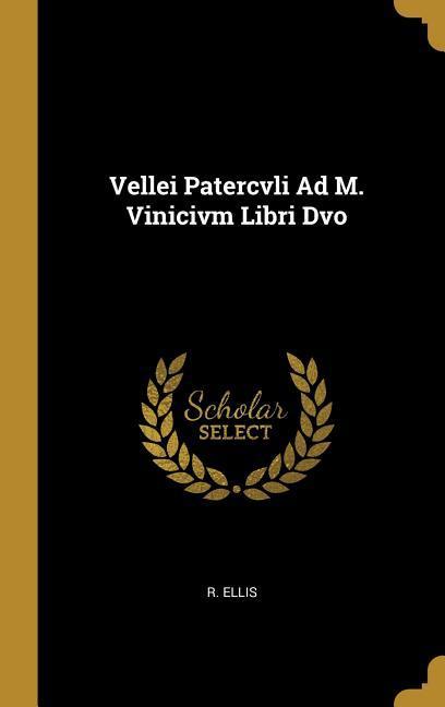 Vorderes Coverbild Vellei Patercvli Ad M. Vinicivm Libri Dvo