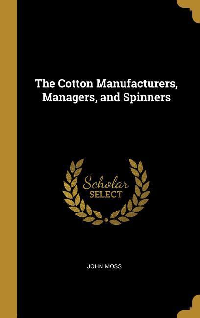 Vorderes Coverbild The Cotton Manufacturers, Managers, and Spinners