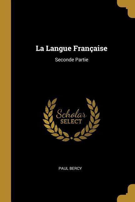 Vorderes Coverbild La Langue Française: Seconde Partie