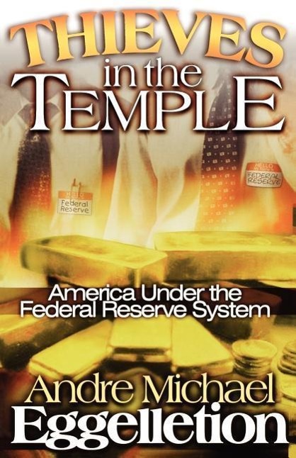 Vorderes Coverbild Thieves in the Temple - America Under the Federal Reserve System