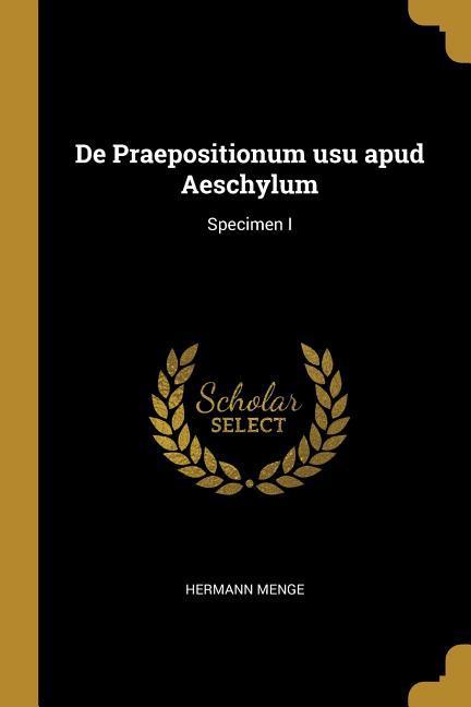 Vorderes Coverbild De Praepositionum usu apud Aeschylum