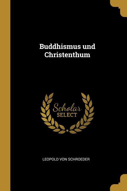 Vorderes Coverbild Buddhismus und Christenthum