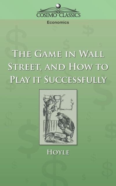Vorderes Coverbild The Game in Wall Street, and How to Play It Successfully