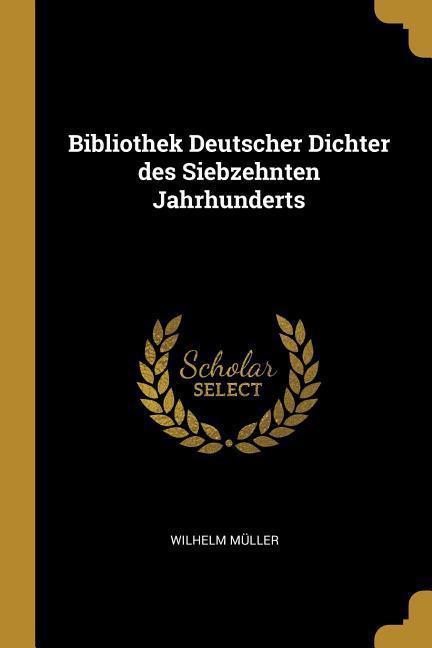 Vorderes Coverbild Bibliothek Deutscher Dichter des Siebzehnten Jahrhunderts