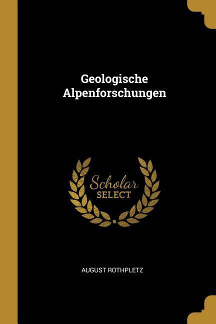 Vorderes Coverbild Geologische Alpenforschungen