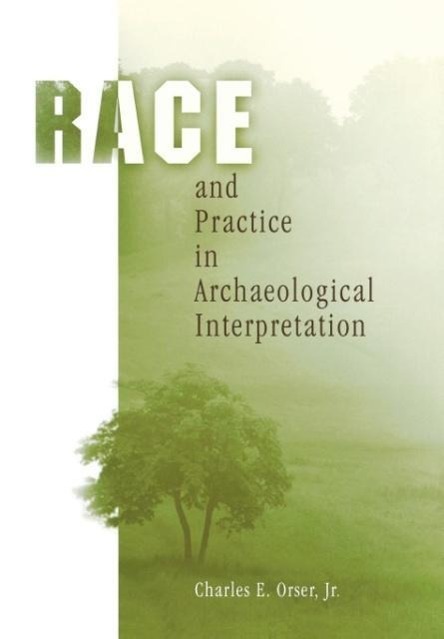 Vorderes Coverbild Race and Practice in Archaeological Interpretation