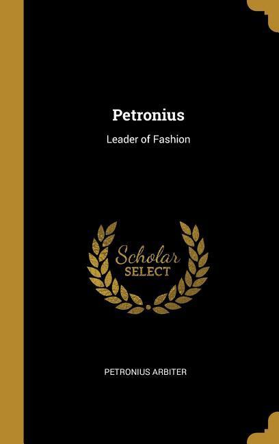 Vorderes Coverbild Petronius: Leader of Fashion