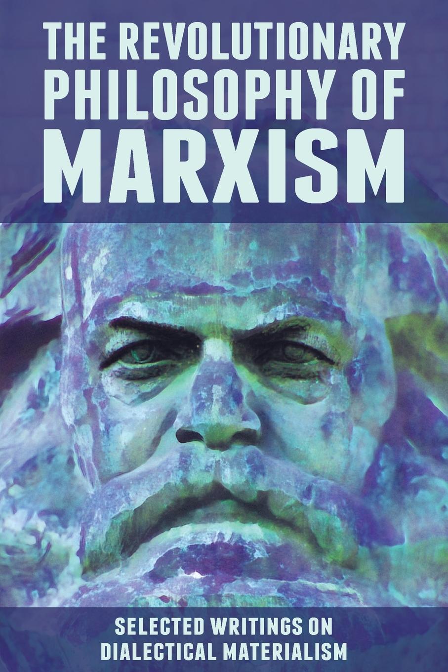 Vorderes Coverbild The Revolutionary Philosophy of Marxism
