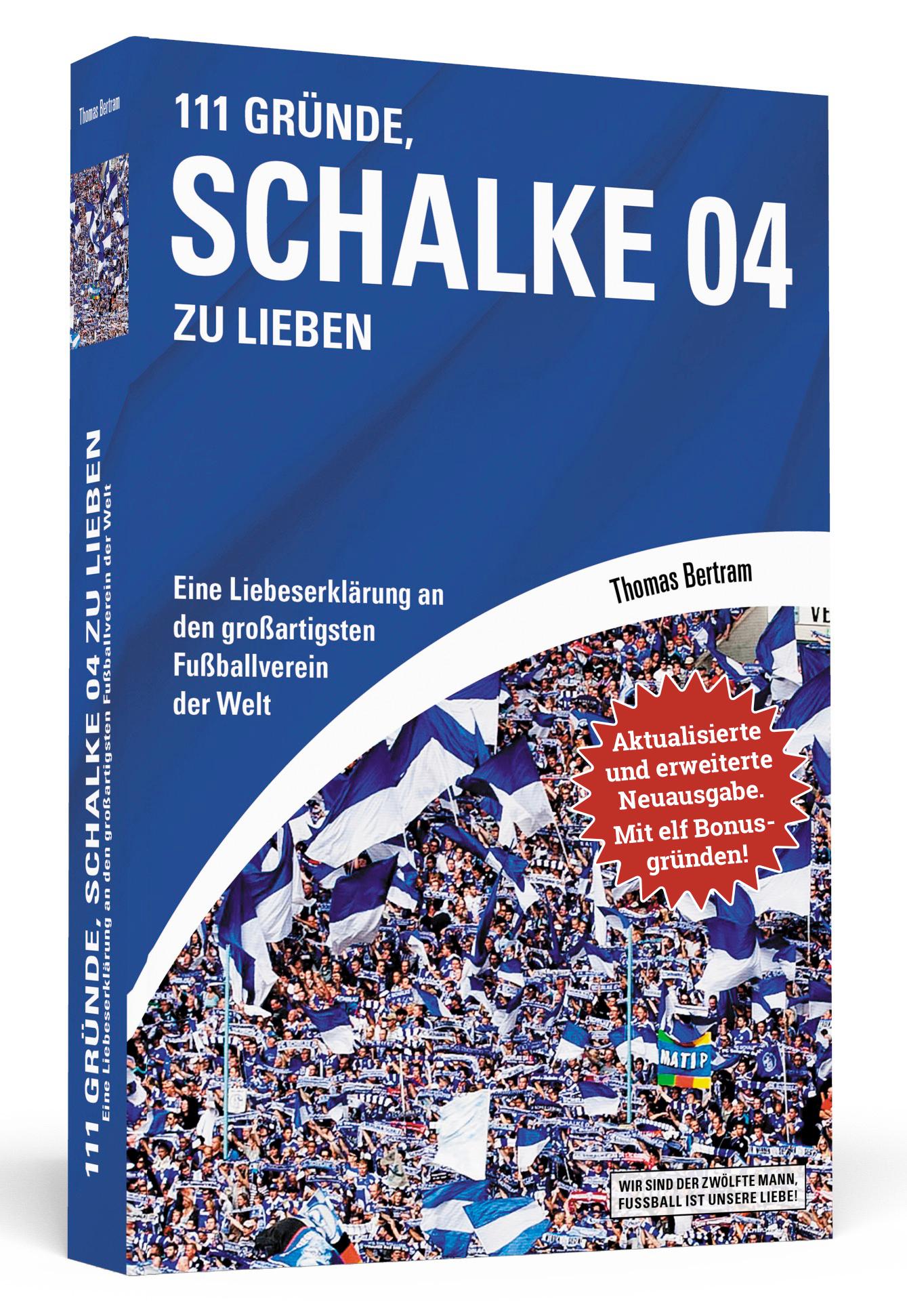 Vorderes Coverbild 111 Gründe, Schalke 04 zu lieben - Erweiterte Neuausgabe mit 11 Bonusgründen!