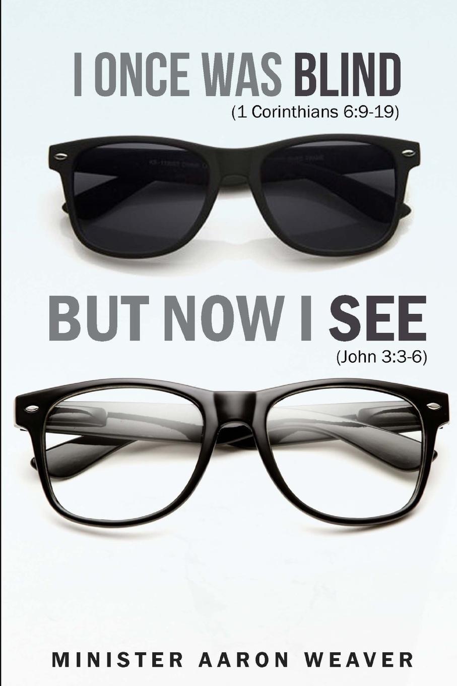 Vorderes Coverbild I Once Was Blind, But Now I See