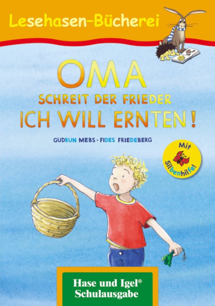 Vorderes Coverbild OMA, schreit der Frieder. ICH WILL ERNTEN! / Silbenhilfe. Schulausgabe