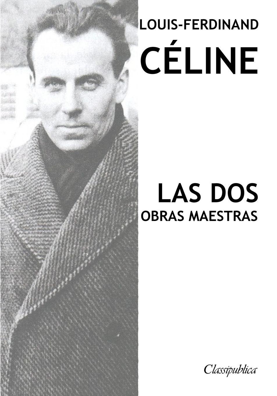 Vorderes Coverbild Louis-Ferdinand Céline - Las dos obras maestras