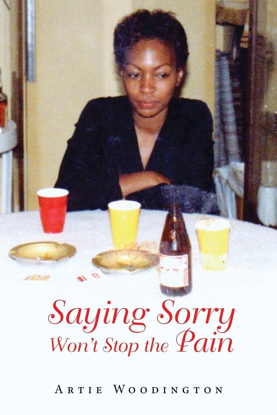 Vorderes Coverbild Saying Sorry Won't Stop The Pain