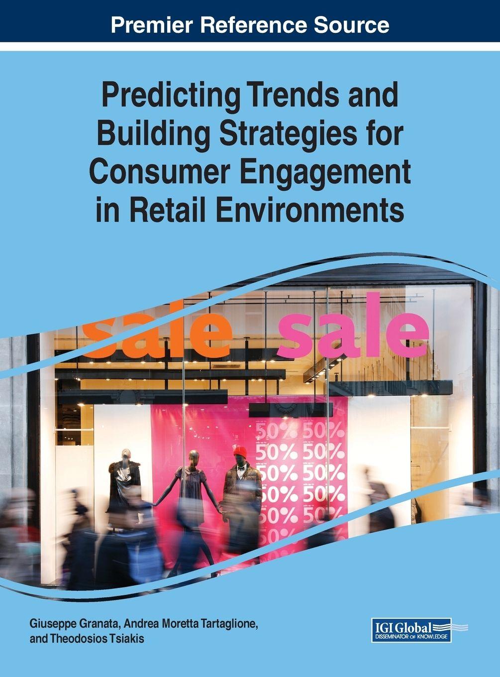 Vorderes Coverbild Predicting Trends and Building Strategies for Consumer Engagement in Retail Environments