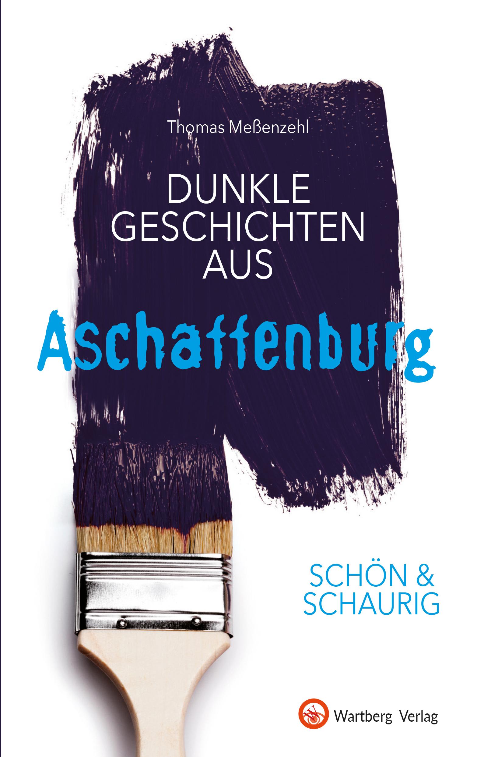 Vorderes Coverbild SCHÖN & SCHAURIG - Dunkle Geschichten aus Aschaffenburg
