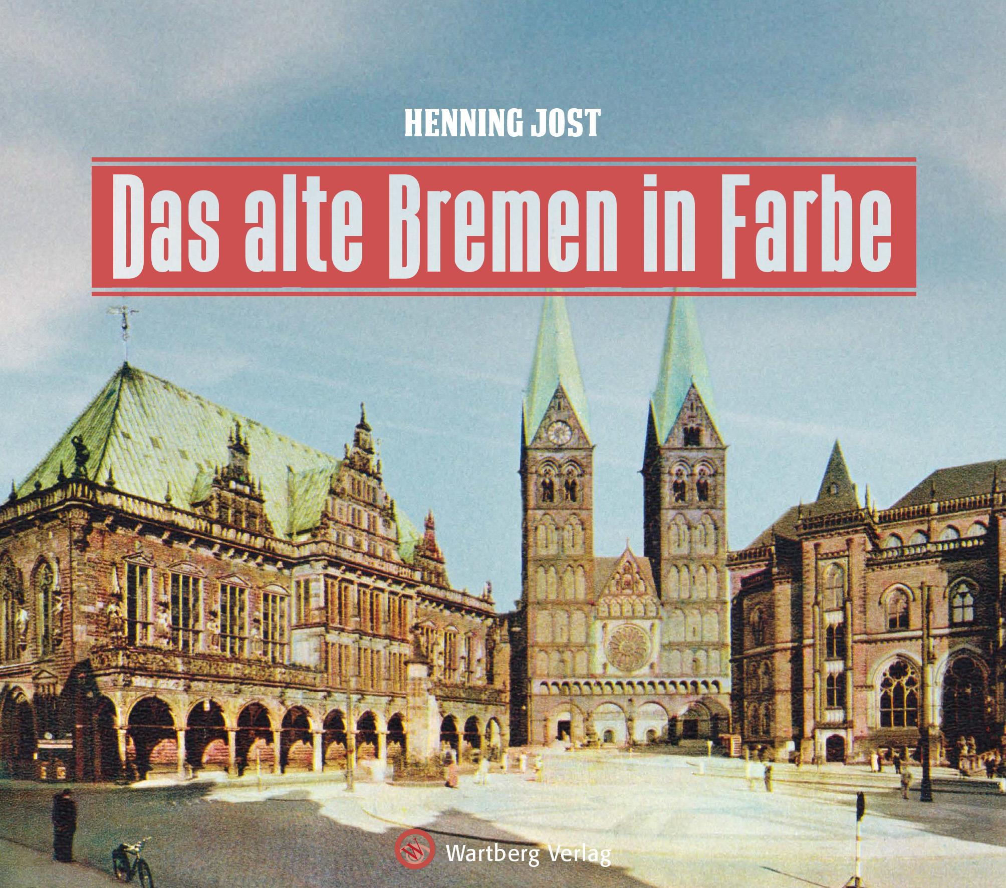 Vorderes Coverbild Das alte Bremen in Farbe