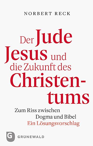 Vorderes Coverbild Der Jude Jesus und die Zukunft des Christentums