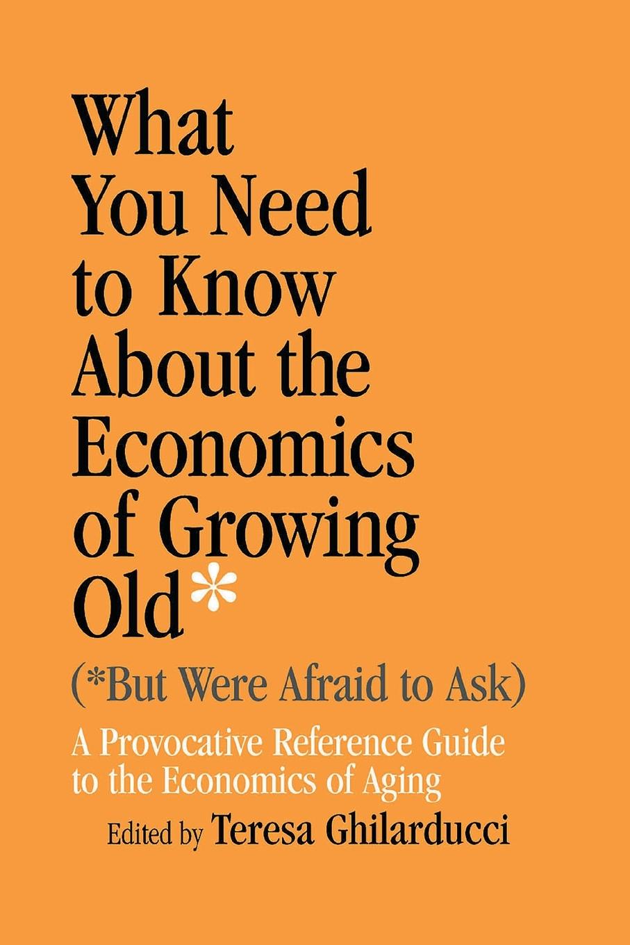 Vorderes Coverbild What You Need To Know About the Economics of Growing Old (But Were Afraid to Ask)