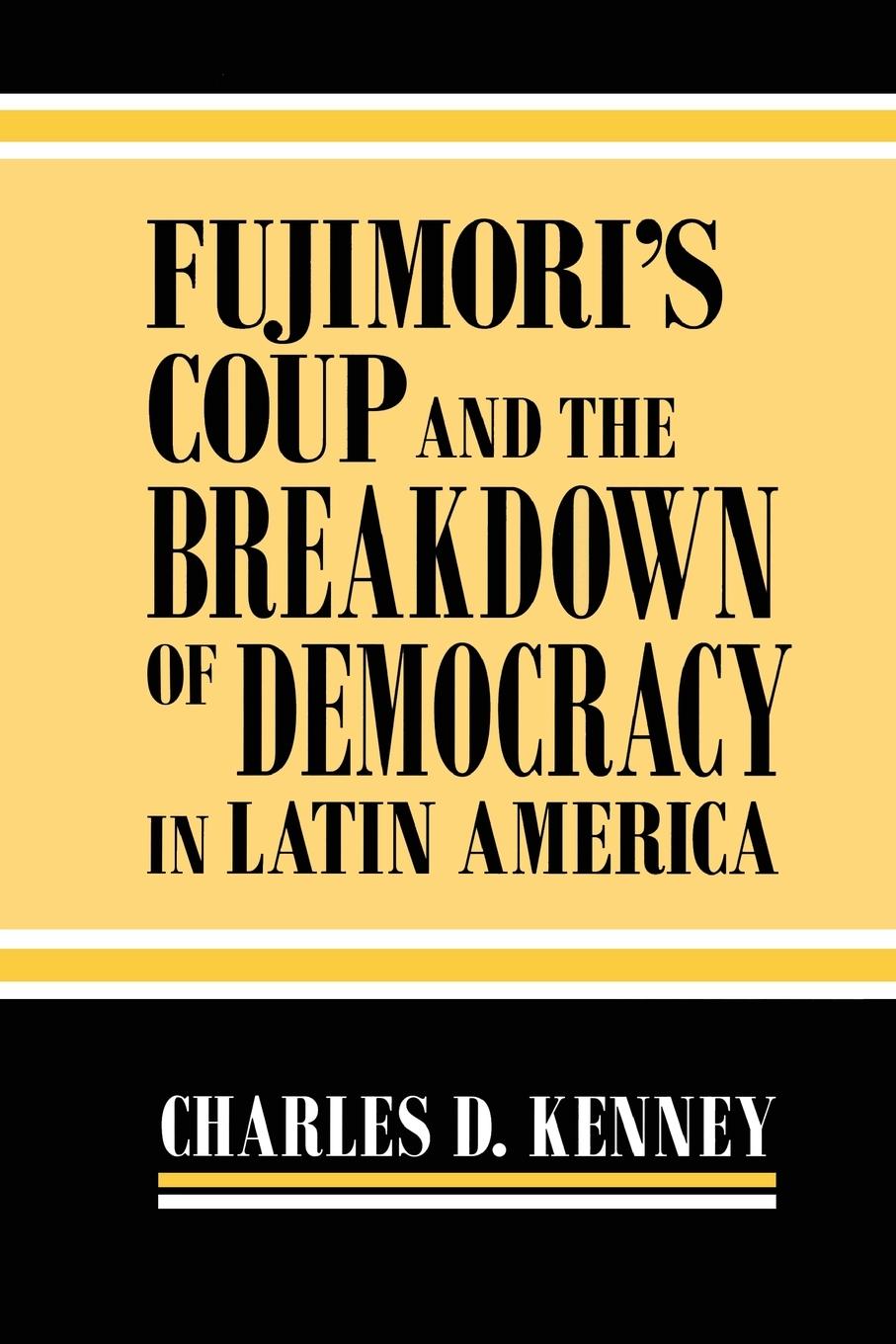 Vorderes Coverbild Fujimori's Coup and the Breakdown of Democracy in Latin America