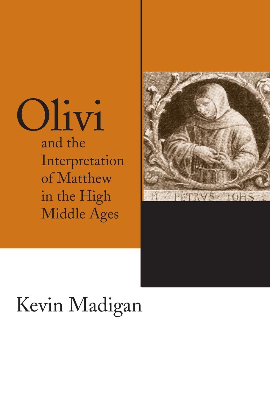 Vorderes Coverbild Olivi and the Interpretation of Matthew in the High Middle Ages