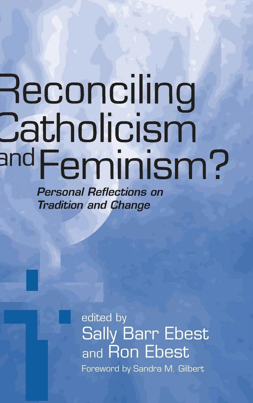 Vorderes Coverbild Reconciling Catholicism and Feminism