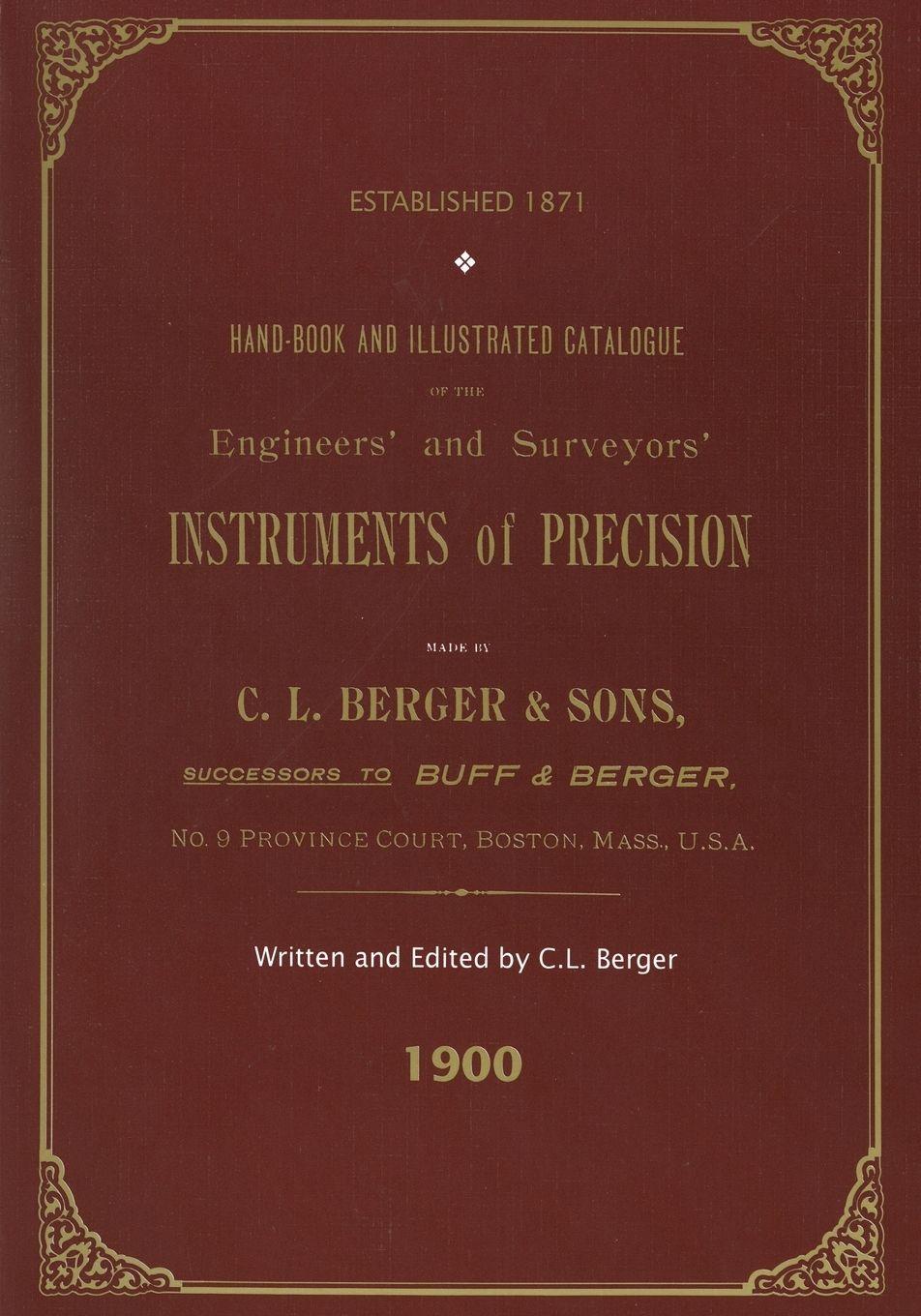 Vorderes Coverbild Handbook And Illustrated Catalogue of the Engineers' and Surveyors' Instruments of Precision - Made By C. L. Berger & Sons - 1900