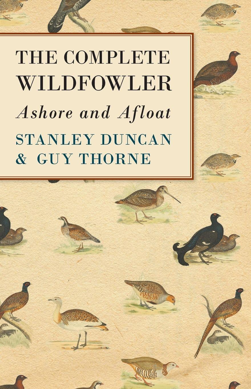 Vorderes Coverbild The Complete Wildfowler - Ashore and Afloat