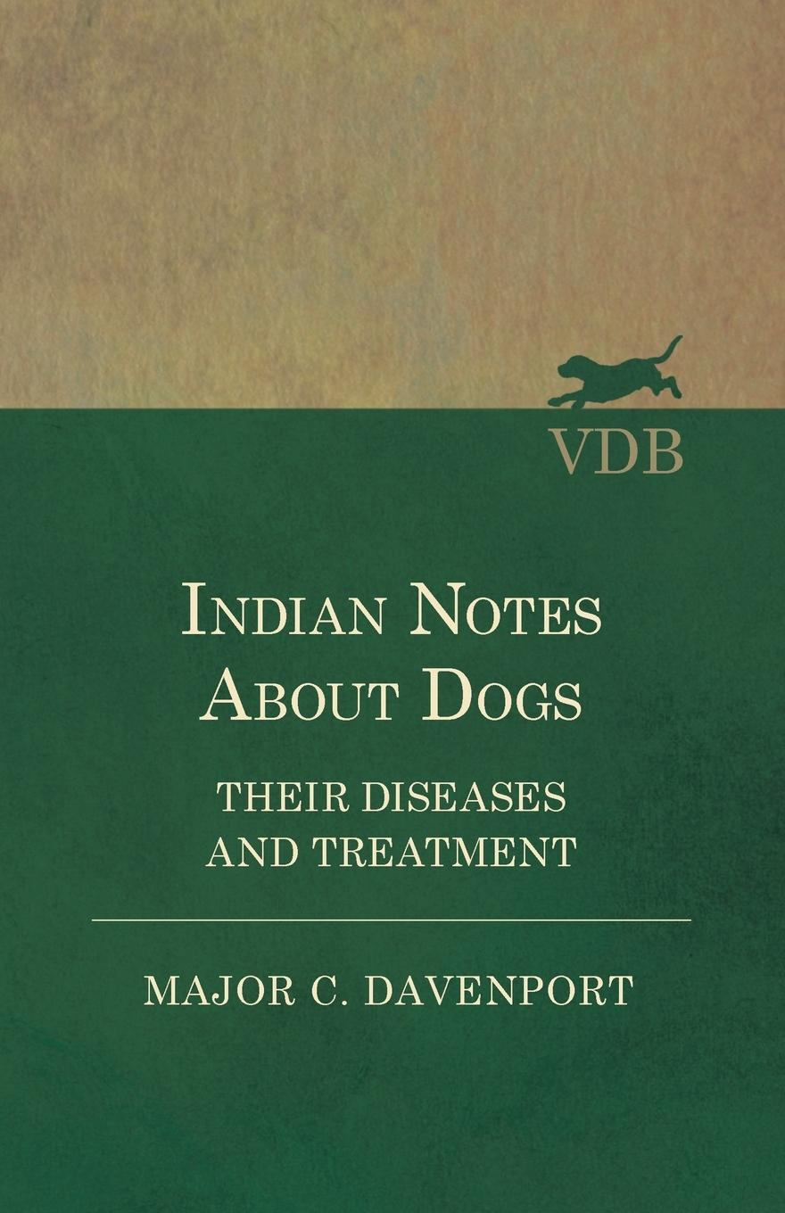 Vorderes Coverbild Indian Notes About Dogs - Their Diseases and Treatment