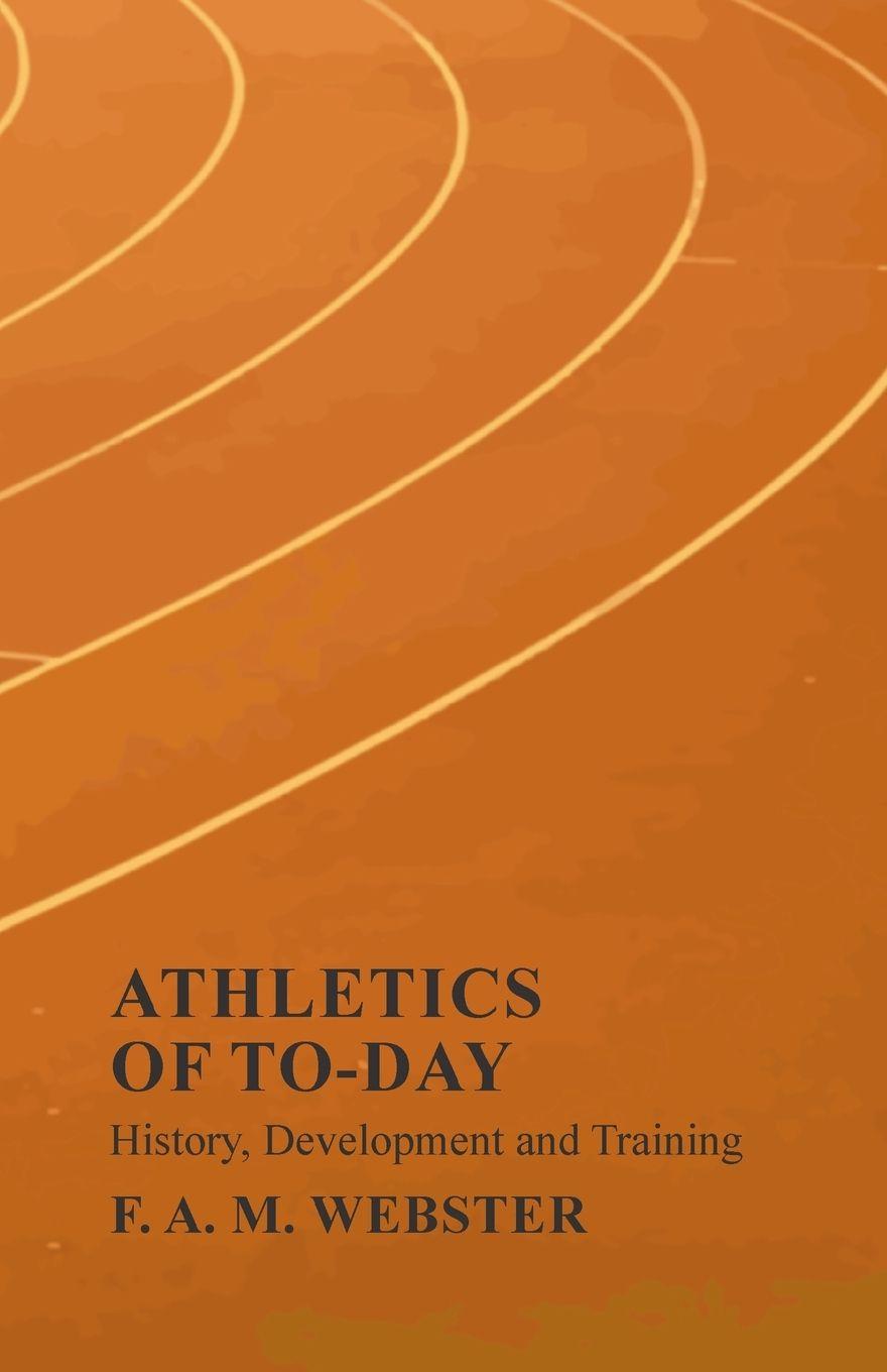 Vorderes Coverbild Athletics of To-day - History, Development and Training