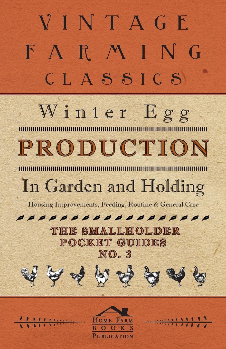 Vorderes Coverbild Winter Egg Production - In Garden and Holding - Housing Improvements, Feeding, Routine & General Care - The Smallholder Pocket Guides - No. 3