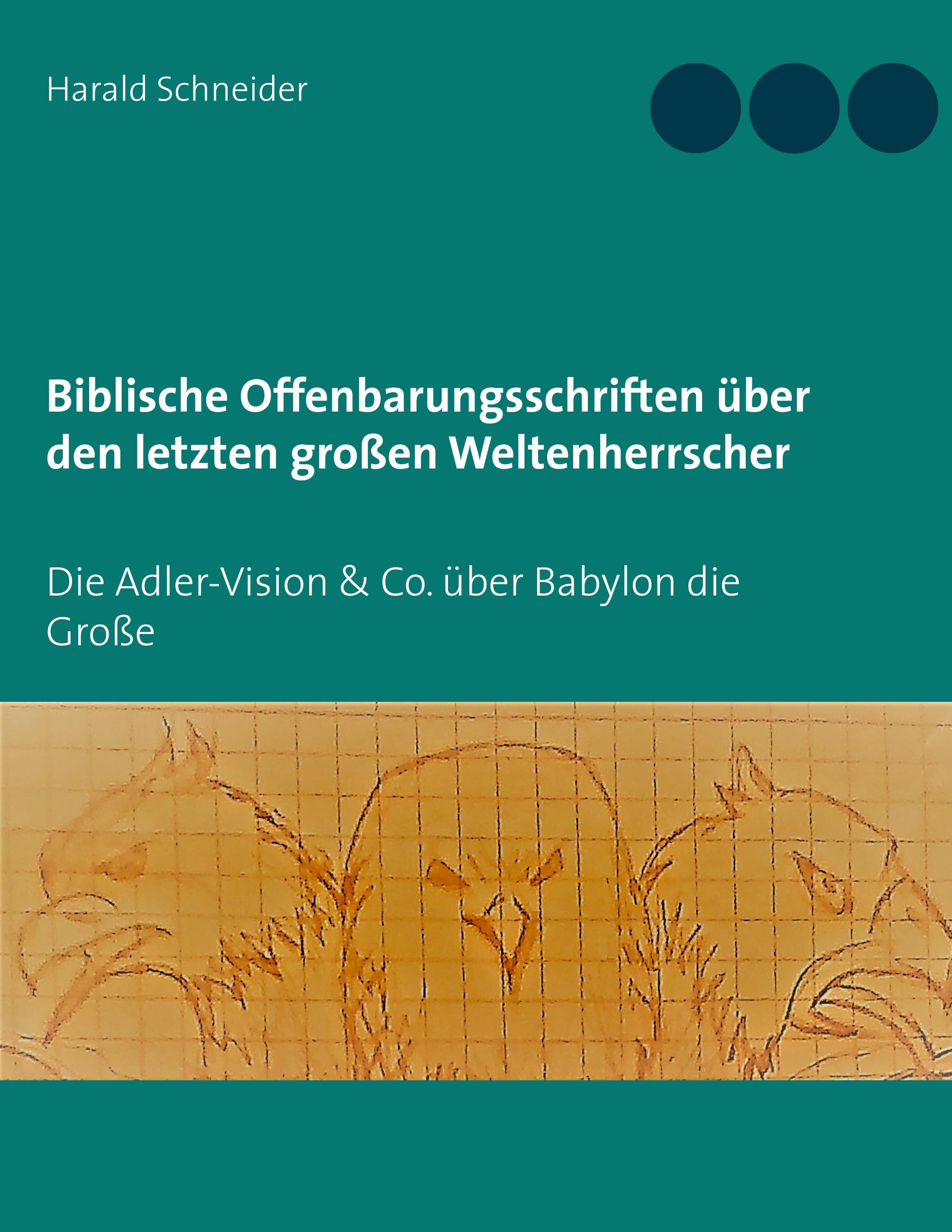 Vorderes Coverbild Biblische Offenbarungsschriften über den letzten großen Weltenherrscher