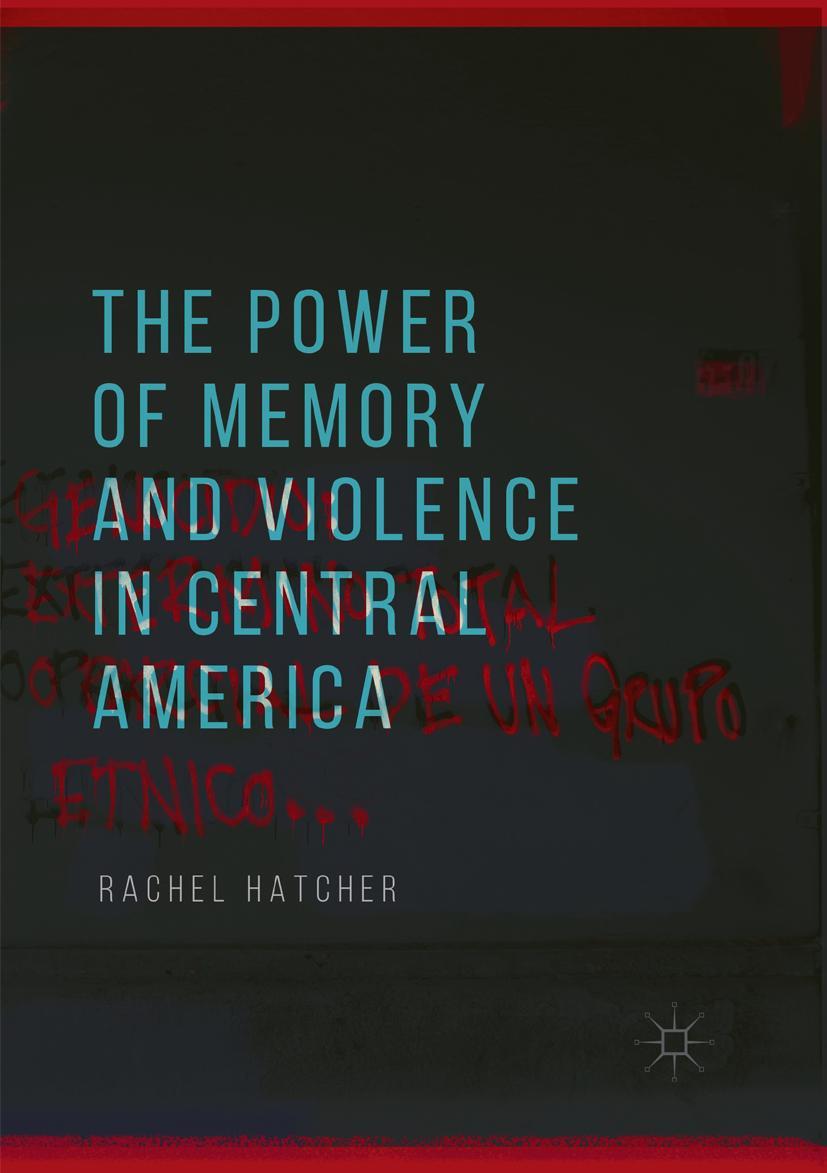 Vorderes Coverbild The Power of Memory and Violence in Central America
