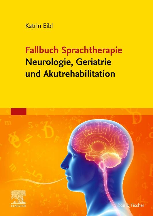 Vorderes Coverbild Fallbuch Sprachtherapie Neurologie, Geriatrie und Akutrehabilitation