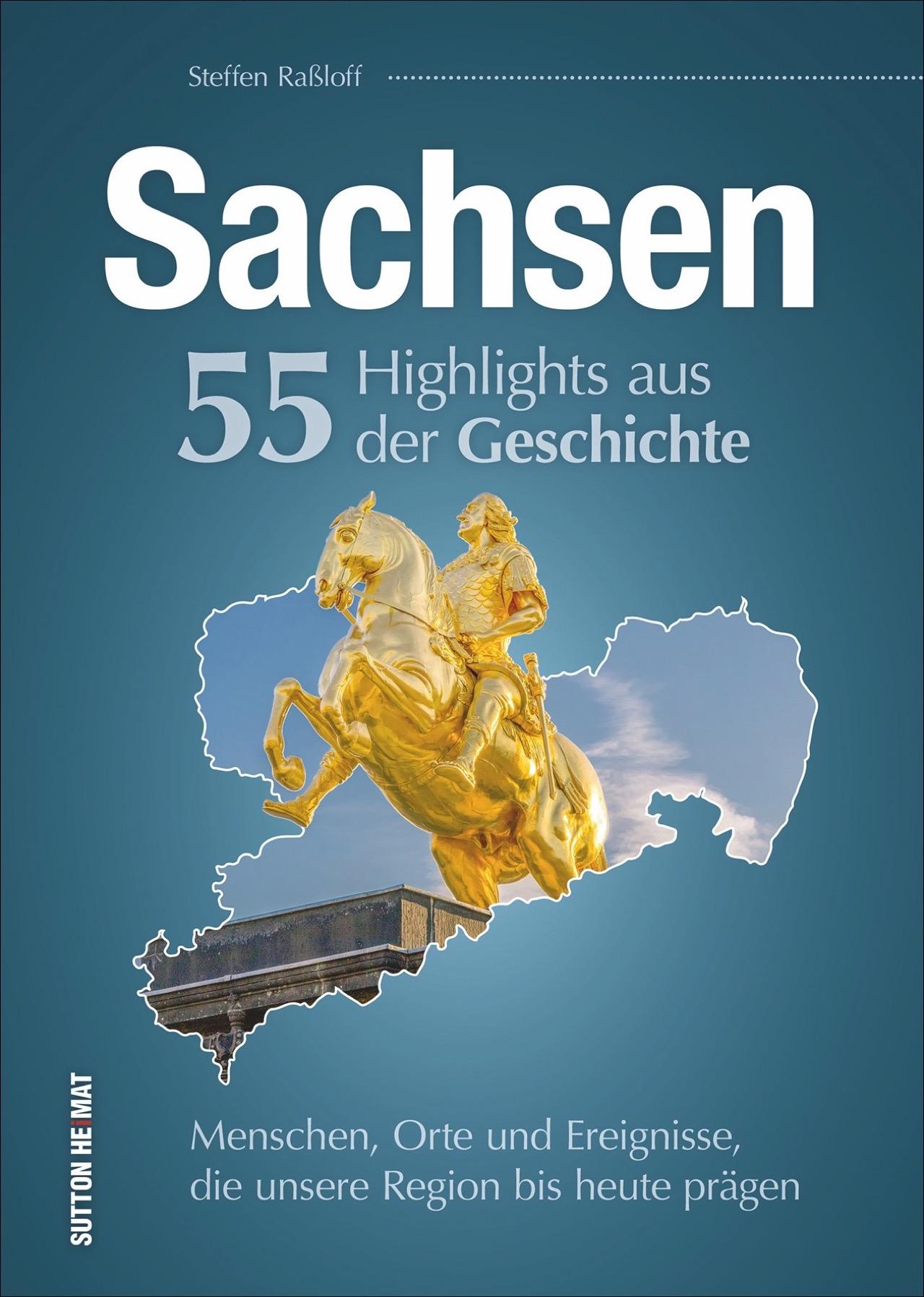 Vorderes Coverbild Sachsen. 55 Highlights aus der Geschichte