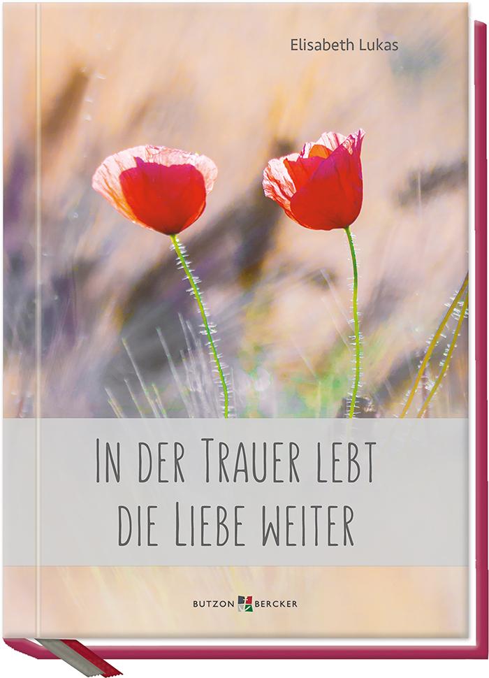 Vorderes Coverbild In der Trauer lebt die Liebe weiter