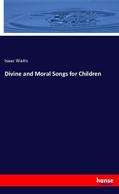 Vorderes Coverbild Divine and Moral Songs for Children
