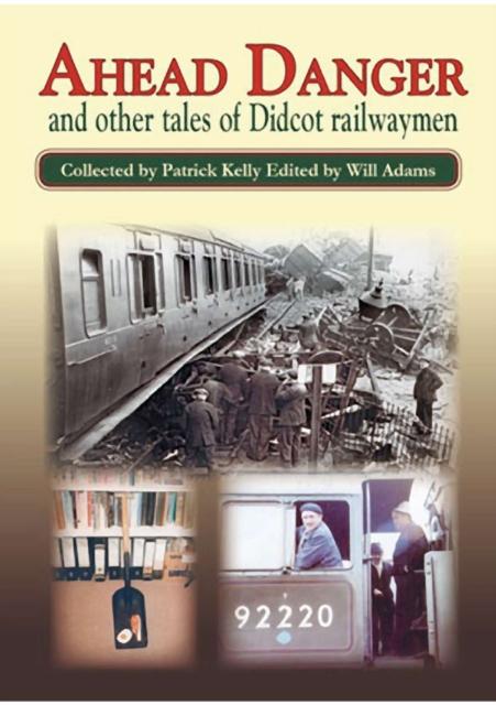Vorderes Coverbild Ahead Danger and Other Tales of Didcot Railwaymen