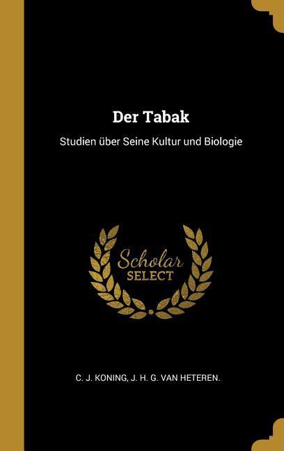 Vorderes Coverbild Der Tabak: Studien über Seine Kultur und Biologie