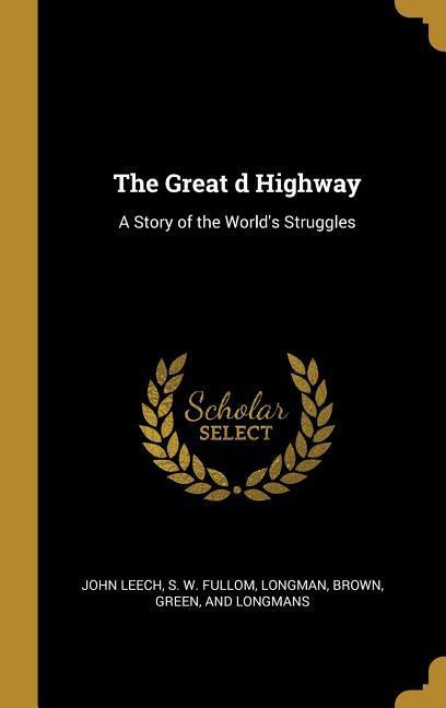 Vorderes Coverbild The Great d Highway: A Story of the World's Struggles